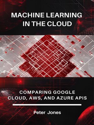 cover image of Machine Learning in the Cloud